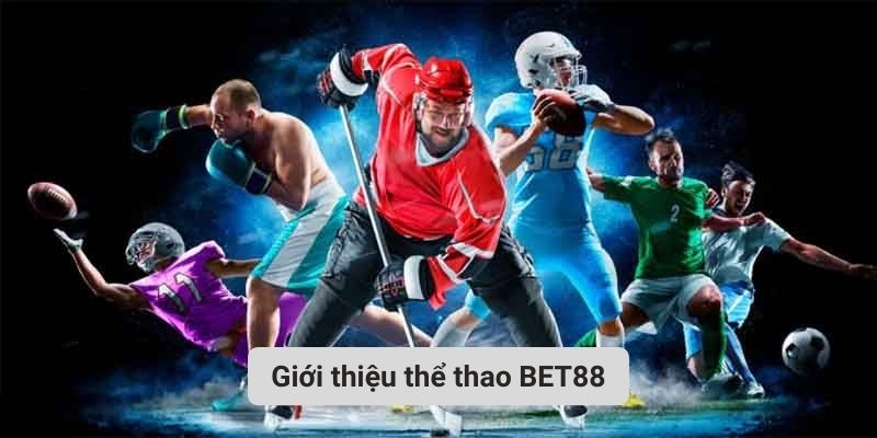 Giới thiệu thể thao BET88